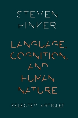 Language, Cognition, and Human Nature - Steven Pinker