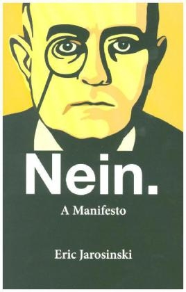 Nein. a Manifesto - Eric Jarosinski