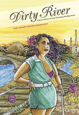 Dirty River - Leah Lakshmi Piepzna-Samarasinha