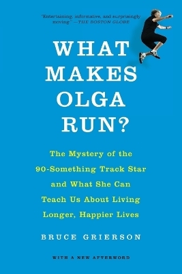 What Makes Olga Run? - Bruce Grierson