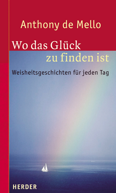 Wo das Glück zu finden ist - Anthony DeMello