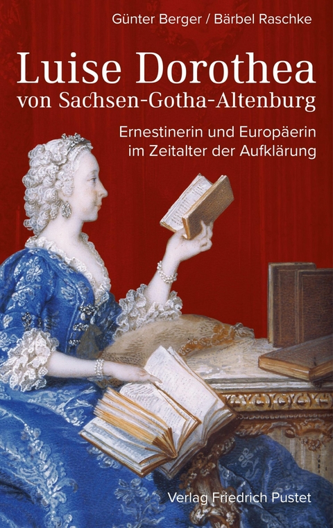 Luise Dorothea von Sachsen-Gotha-Altenburg - Günter Berger, Bärbel Raschke