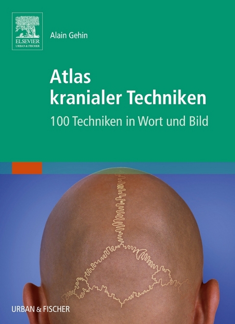 Atlas kranialer Techniken - Alain Gehin