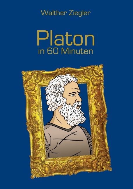 Platon in 60 Minuten - Walther Ziegler