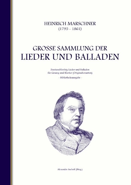 Heinrich Marschner - Große Sammlung der Lieder und Balladen (Bibliotheksausgabe) - Heinrich Marschner