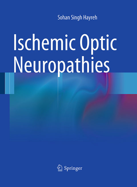 Ischemic Optic Neuropathies - Sohan Singh Hayreh