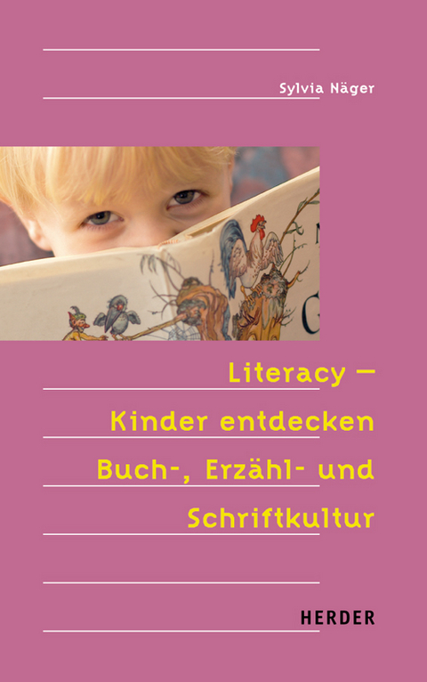 Literacy - Kinder entdecken Buch-, Erzähl- und Schriftkultur - Sylvia Näger