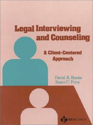 Legal Interviewing and Counseling - David Binder, Susan Price