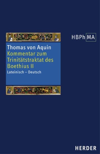 Expositio super librum Boethii De trinitate II. Kommentar zum Trinitätstraktat des Boethius II -  Thomas von Aquin