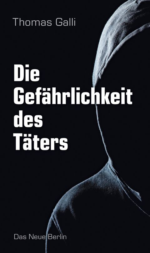 Die Gefährlichkeit des Täters - Thomas Galli