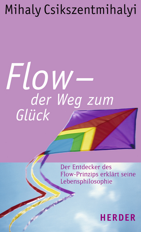 Flow - der Weg zum Glück - Mihaly Csikszentmihalyi