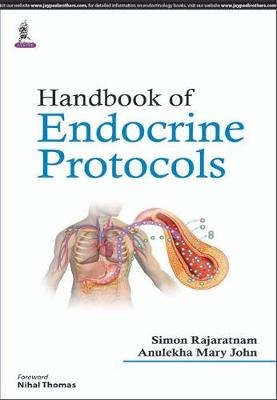 Handbook of Endocrine Protocols - Simon Rajaratnam, Anulekha Mary John