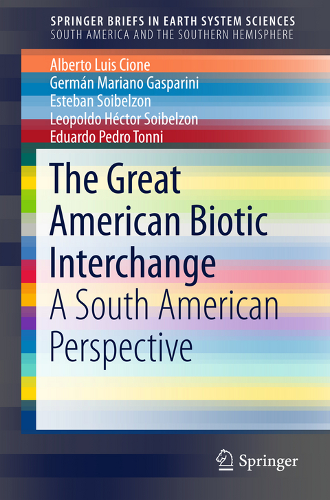 The Great American Biotic Interchange - Alberto Luis Cione, Germán Mariano Gasparini, Esteban Soibelzon, Leopoldo Héctor Soibelzon, Eduardo Pedro Tonni