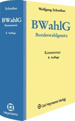 BWahlG - Bundeswahlgesetz - Wolfgang Schreiber