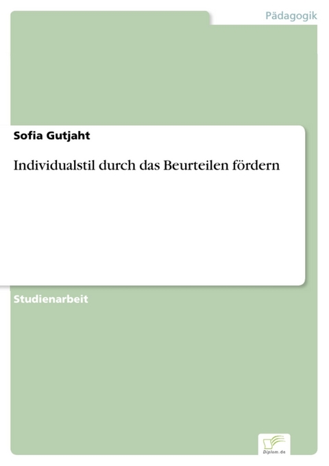 Individualstil durch das Beurteilen fördern -  Sofia Gutjaht