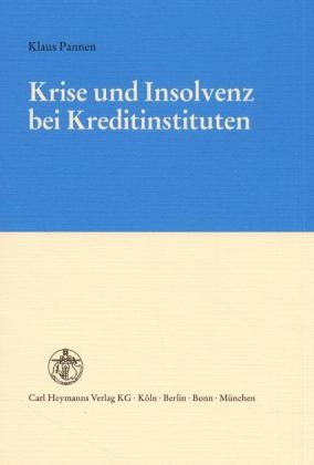 Krise und Insolvenz bei Kreditinstituten - Klaus Pannen