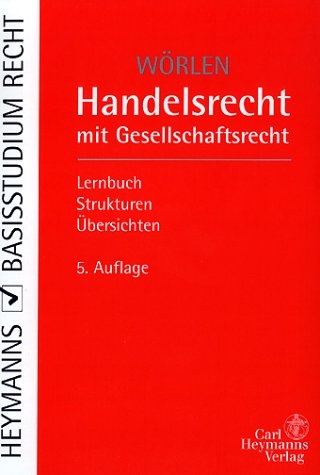 Handelsrecht mit Gesellschaftsrecht - Rainer Wörlen