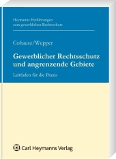 Gewerblicher Rechtsschutz und angrenzende Gebiete - Helge B Cohausz