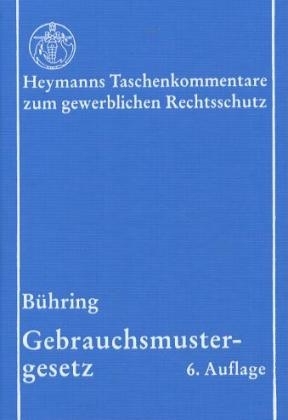 Gebrauchsmustergesetz - Manfred Bühring