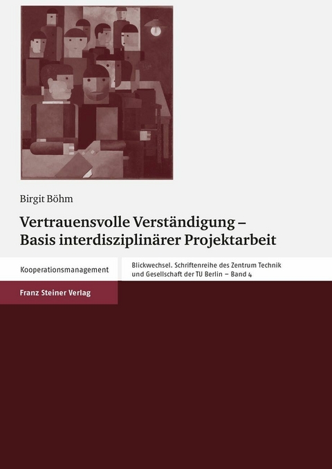 Vertrauensvolle Verständigung - Basis interdisziplinärer Projektarbeit -  Birgit Böhm