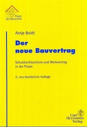 Der neue Bauvertrag - Antje Boldt