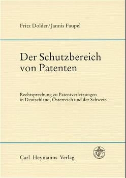 Der Schutzbereich von Patenten - Fritz Dolder, Jannis Faupel