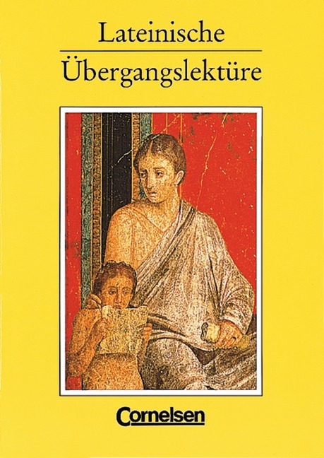 Lateinische Übergangslektüre. Textsequenzen zur Einübung von Texterschließungsverfahren / Aufbaulehrgang - 