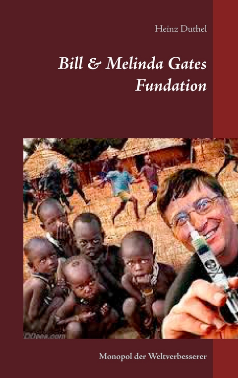 Bill & Melinda Gates Fundation -  Heinz Duthel