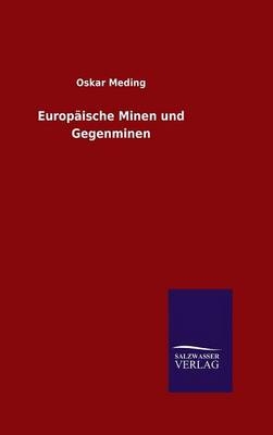 Europäische Minen und Gegenminen - Oskar Meding