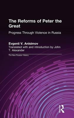 The Reforms of Peter the Great - Evgenii V. Anisimov, J.T. Alexander