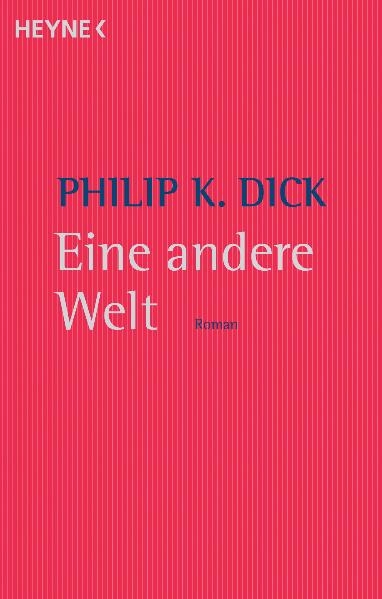 Eine andere Welt - Philip K. Dick