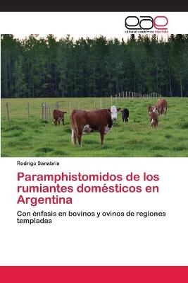 Paramphistomidos de los rumiantes domÃ©sticos en Argentina - Rodrigo Sanabria