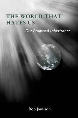 The World that Hates Us - Bob Jamison