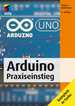 Arduino Praxiseinstieg - Thomas Brühlmann