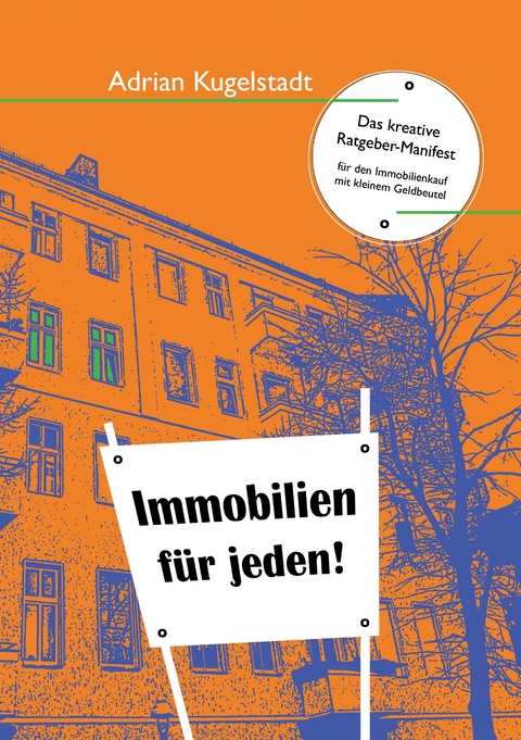 Immobilien für jeden - Adrian Kugelstadt