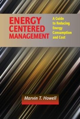 Energy Centered Management - Marvin T. Howell