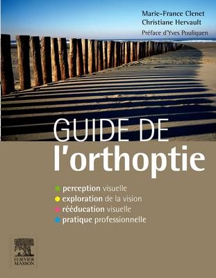 Guide de l'Orthoptie - Marie-France Clenet, Christiane Hervault