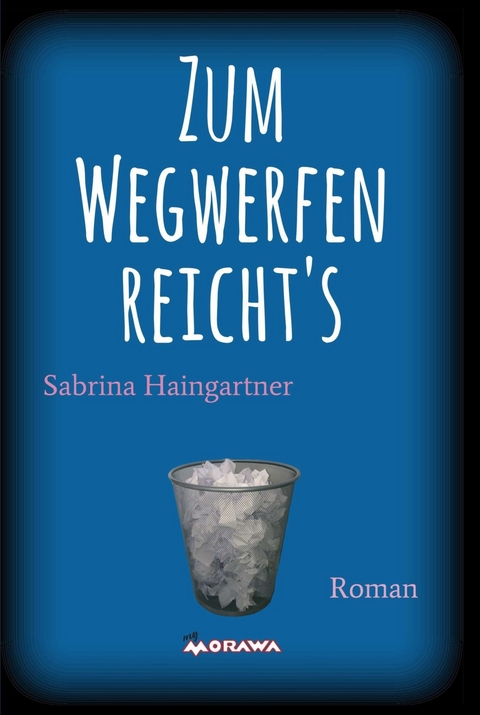 Zum Wegwerfen reicht's -  Sabrina Haingartner