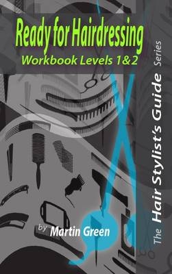 The Ready for Hairdressing Workbook Levels 1 & 2 - Martin Green