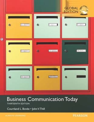 Business Communication Today with MyBCommLab, Global Edition - Courtland L. Bovee, John V. Thill