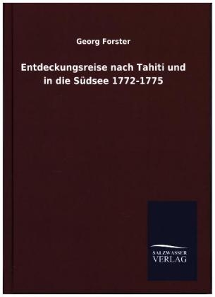 Entdeckungsreise nach Tahiti und in die SÃ¼dsee 1772-1775 - Georg Forster