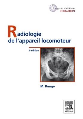 Radiologie de l'Appareil Locomoteur - Michel Runge