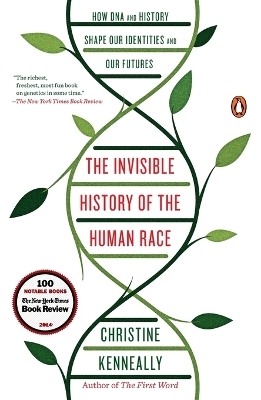 The Invisible History of the Human Race - Christine Kenneally