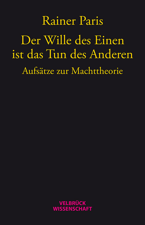 Der Wille des Einen ist das Tun des Anderen - Rainer Paris