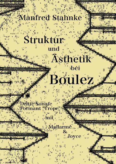 Struktur und Ästhetik bei Boulez - Manfred Stahnke