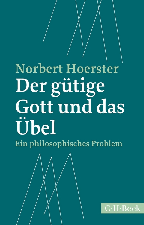 Der gütige Gott und das Übel - Norbert Hoerster