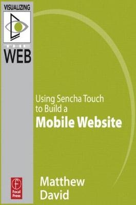 Using Sencha Touch to Build a Mobile Website - Dr Matthew David