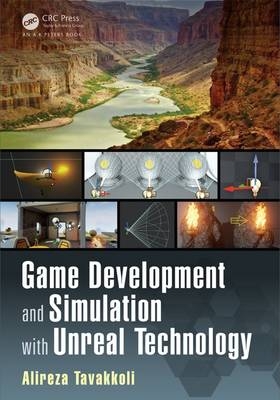 Game Development and Simulation with Unreal Technology - Alireza Tavakkoli