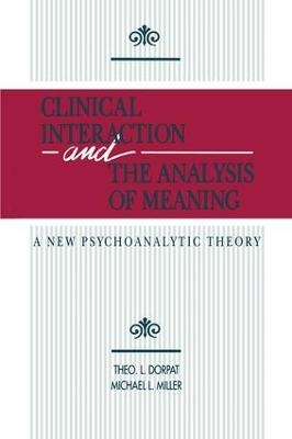 Clinical Interaction and the Analysis of Meaning - Theo L. Dorpat, Michael L. Miller