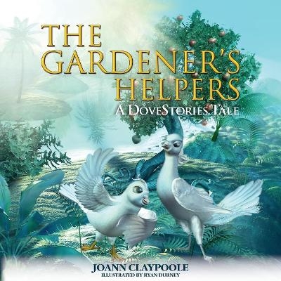 The Gardener's Helpers - Joann Claypoole